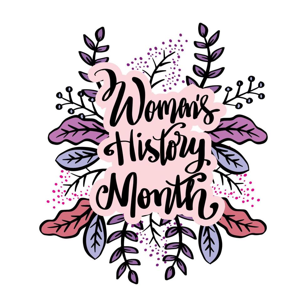 Women History Month hand lettering with floral frame. Poster concept. vector