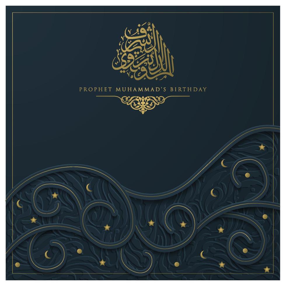 Mawlid Al-Nabi Greeting Card islamic pattern vector design with glowing gold arabic calligraphy with crescent. also can used for background, banner, cover. the mean is  Prophet Muhammad's Birthday