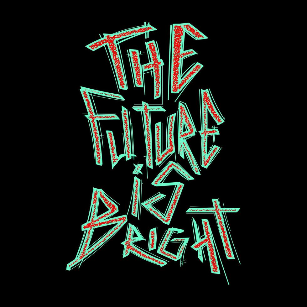 The Future Is Bright Hand Drawn Typography Vector