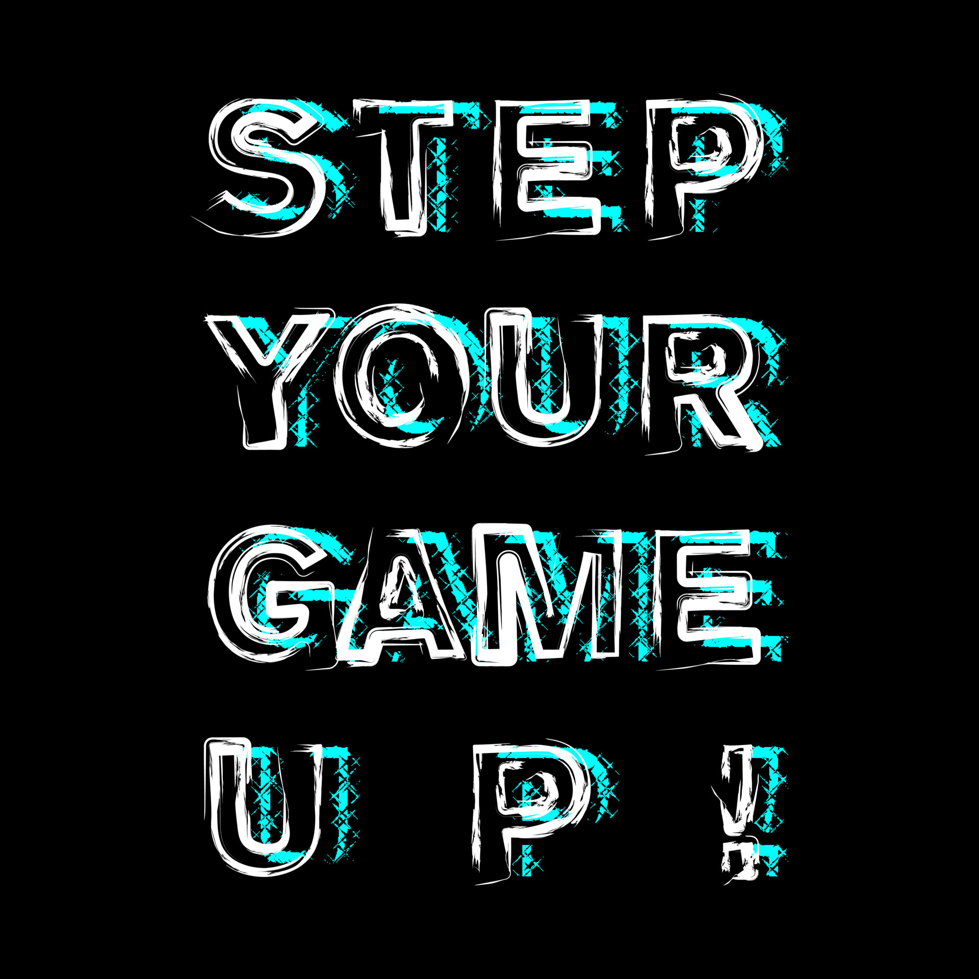 Step Your Game Up Typography Design 5736648 Vector Art at Vecteezy