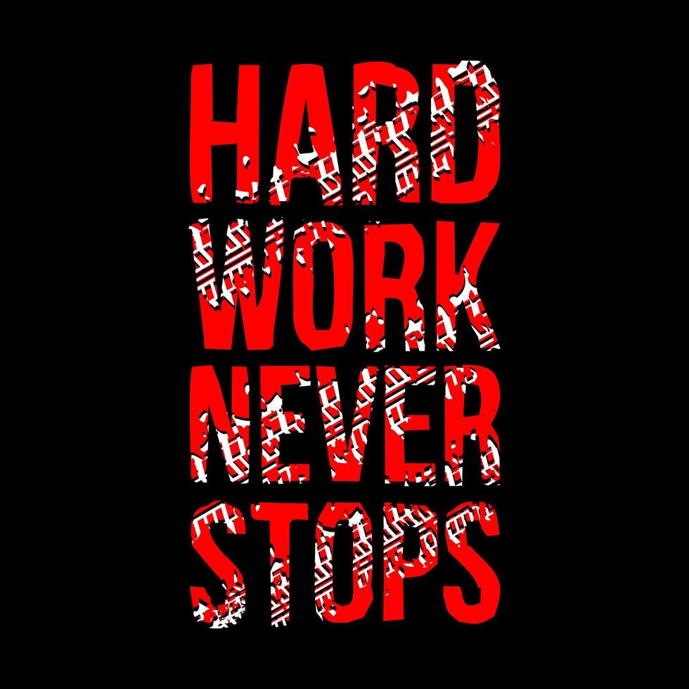 Hard Work Never Stops T Shirt Design Vector