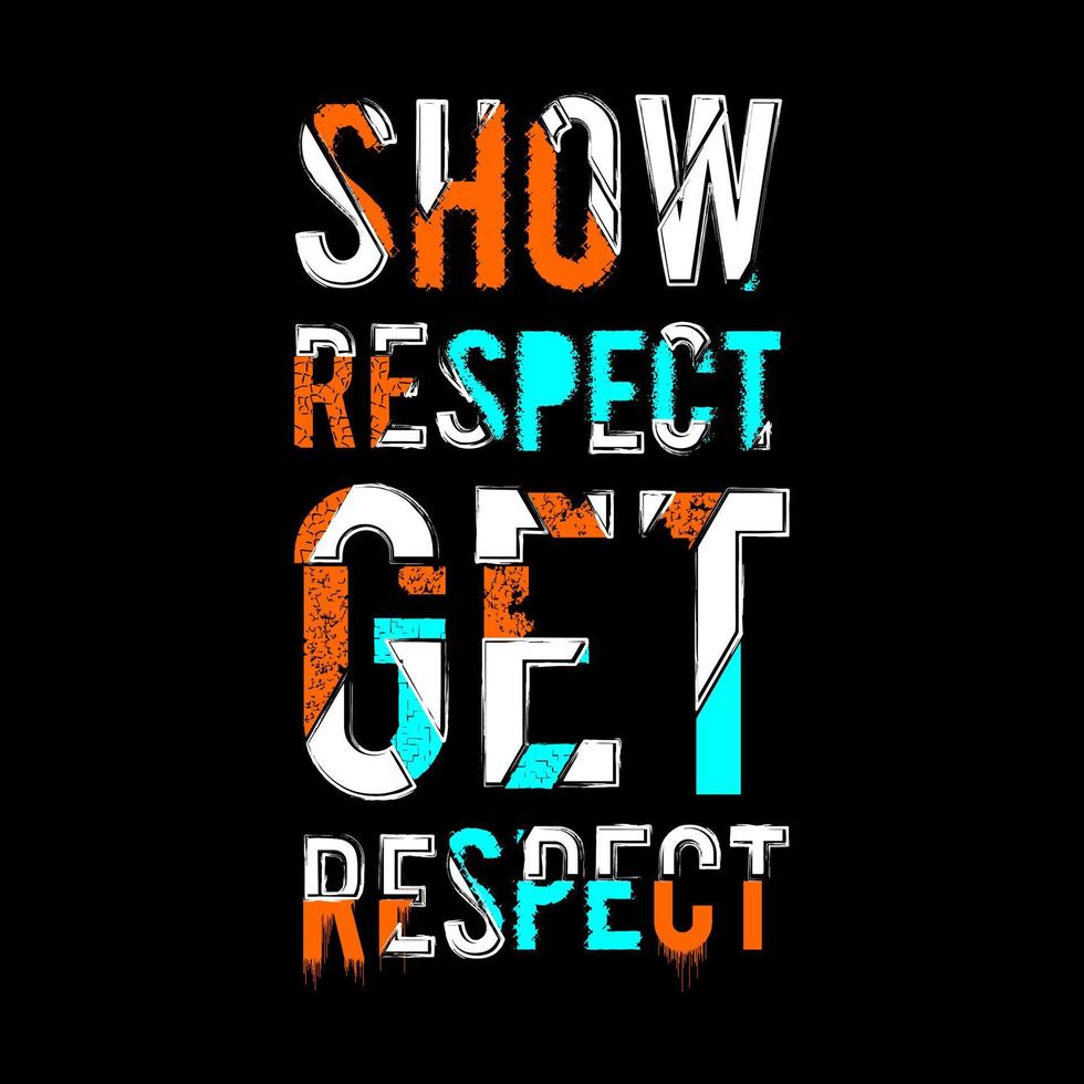 Show Respect Get Respect T Shirt Design Vector