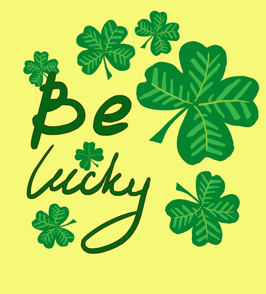 T-shirt design with lucky clover and an inspirational phrase. Vector illustration
