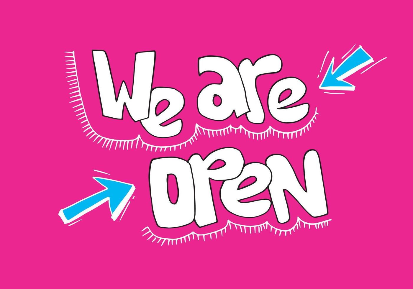 We are open hand drawn lettering slogan.for use in cafes, buildings, shops and others.vector illustration. vector