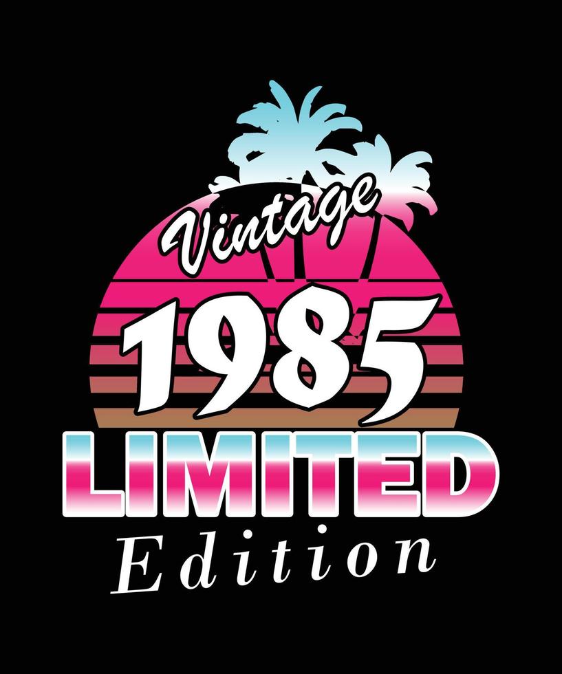 diseño de cumpleaños de edición limitada vintage 1985. diseño de camiseta retro vintage de edición limitada vector