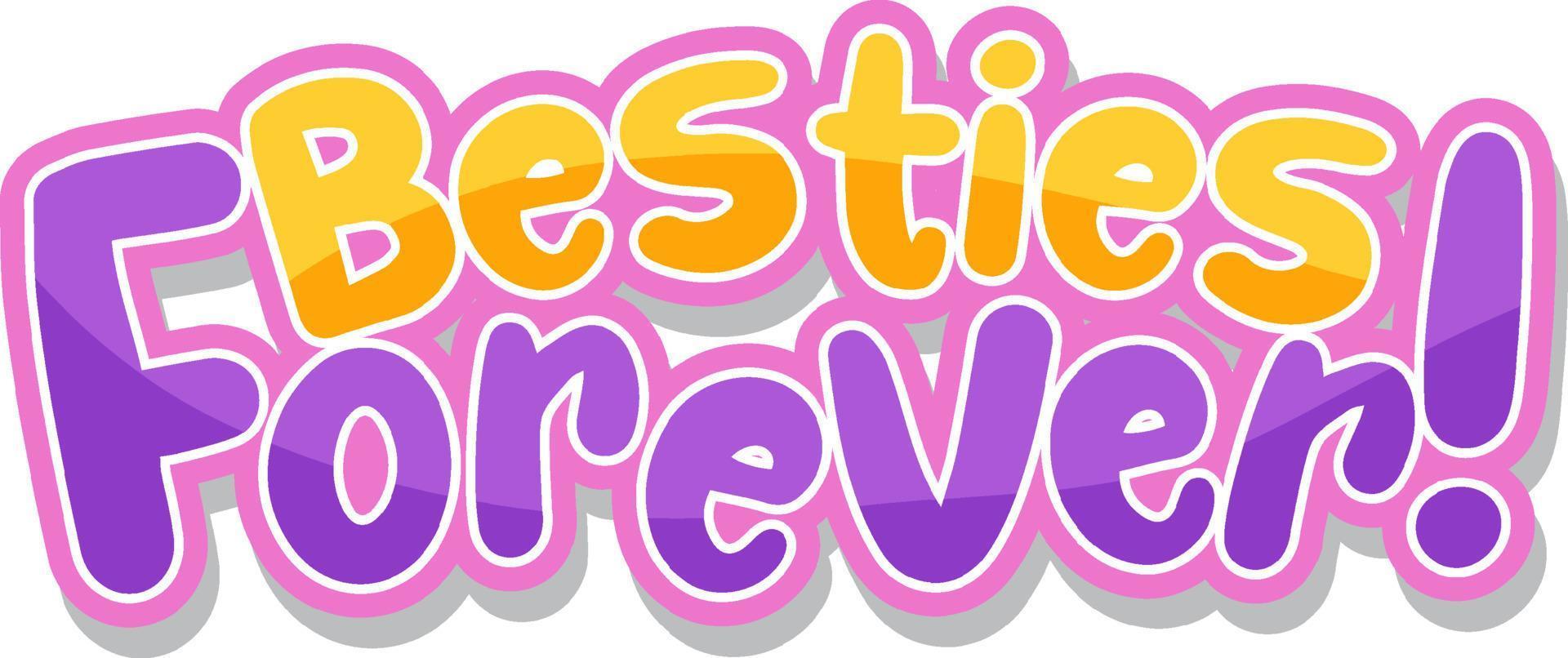 Besties forever word logo on white background 5840250 Vector Art ...