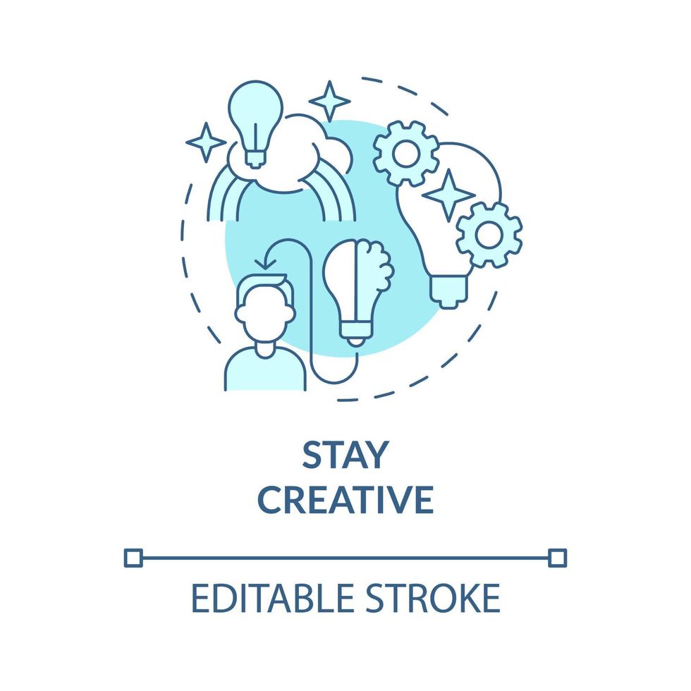 Stay creative turquoise concept icon. Imagination changing world abstract idea thin line illustration. Isolated outline drawing. Editable stroke. Roboto-Medium, Myriad Pro-Bold fonts used vector