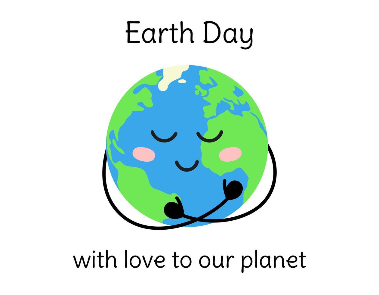 Earth Day poster. Cute happy planet hugs itself and smiles. World holiday card, banner. Vector flat illustration with isolated Earth and text