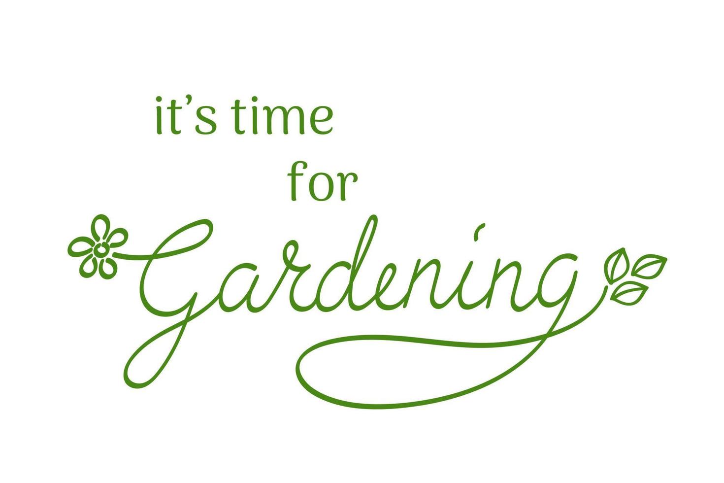 Hand drawn lettering It's time for Gardening with flower and leaves. vector