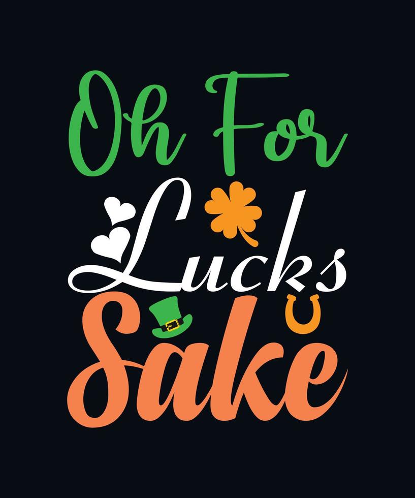 Oh for lucks sake, Saint patrick day design template vector