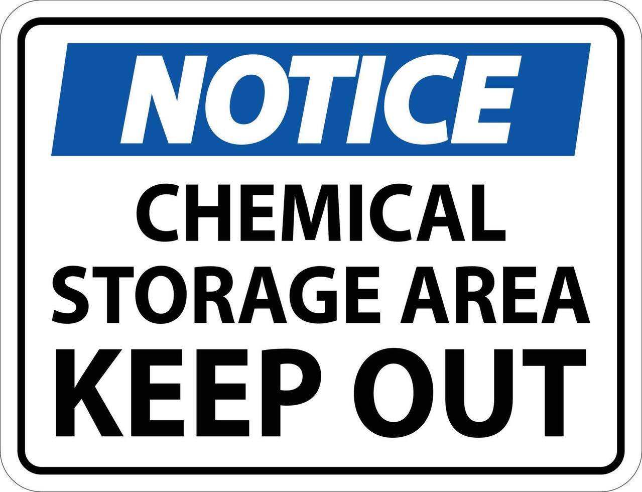 Notice Label Chemical Storage Area Keep Out Sign vector