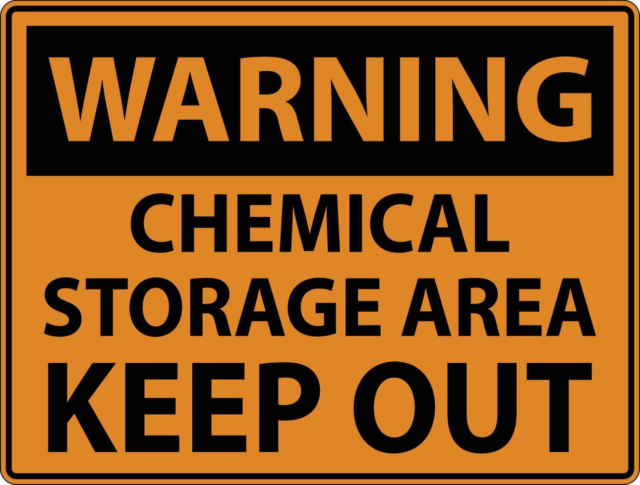 Warning Label Chemical Storage Area Keep Out Sign vector