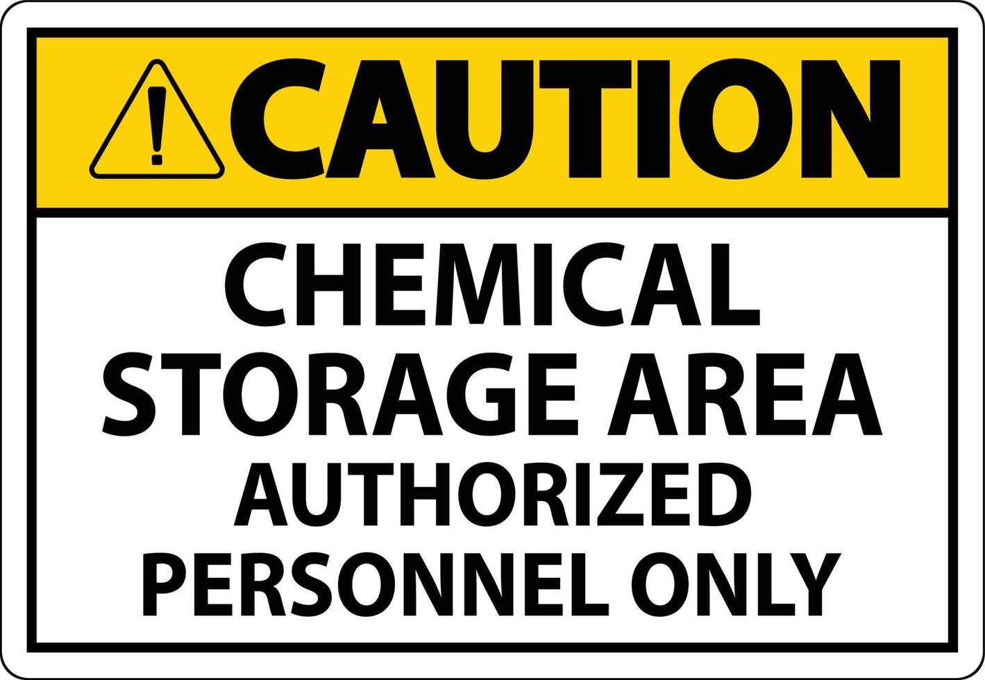 Caution Chemical Storage Area Authorized Personnel Only Symbol Sign vector