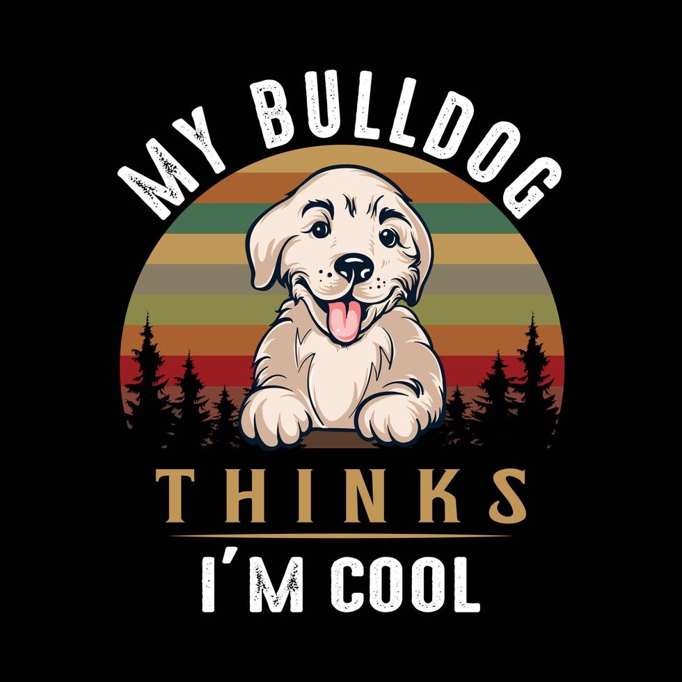 mi bulldog piensa que soy genial. cita de perro. vector de diseño de camiseta de perro para amante de los perros. lindo vector de bulldog.