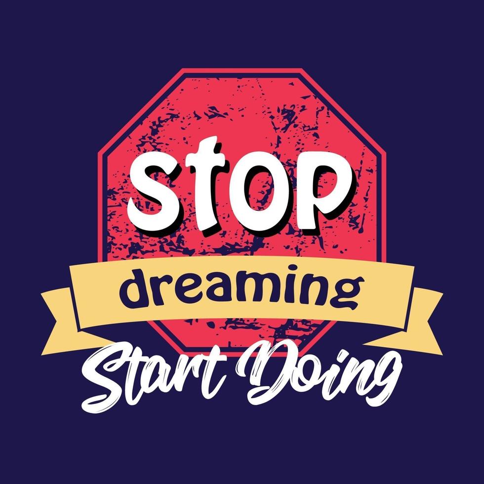 stop dreaming start doing quotes vector