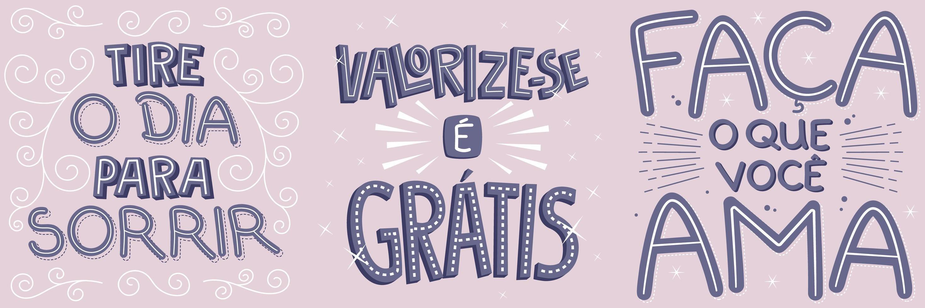 Three encouraging phrases in Brazilian Portuguese. Translation - Take the day to smile - Value yourself, it's free - Do what you love vector