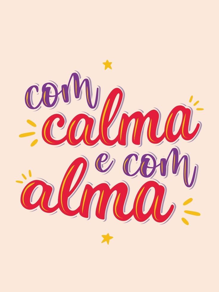 Self help quote Brazilian Portuguese poster. Translation - Calmly and with soul vector