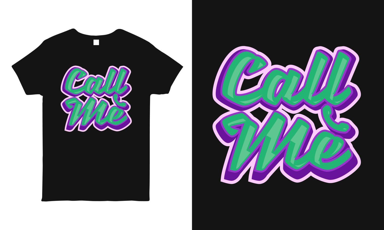 Short quote hand-drawn lettering design featuring the message Call me. Typography t-shirt design vector