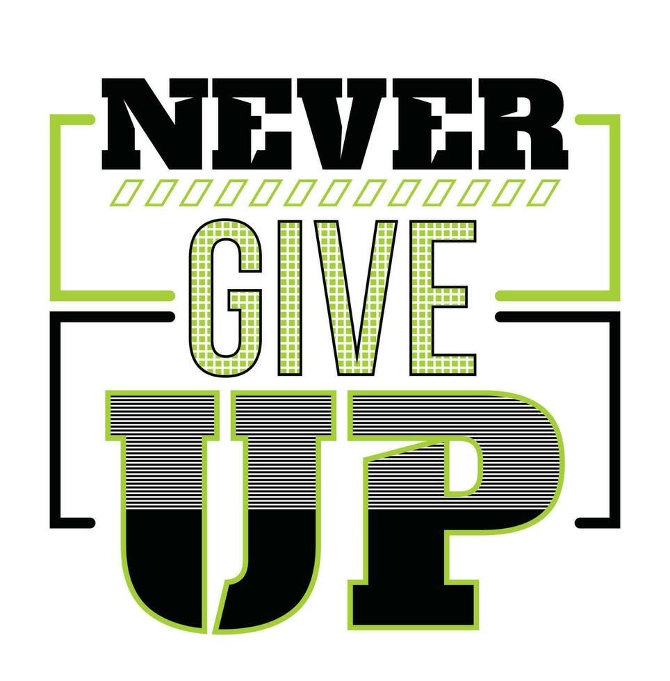 Never give up element of men fashion design and inspiration lettering hands art slogan motivational quote typography graphic design.Vector illustration. vector