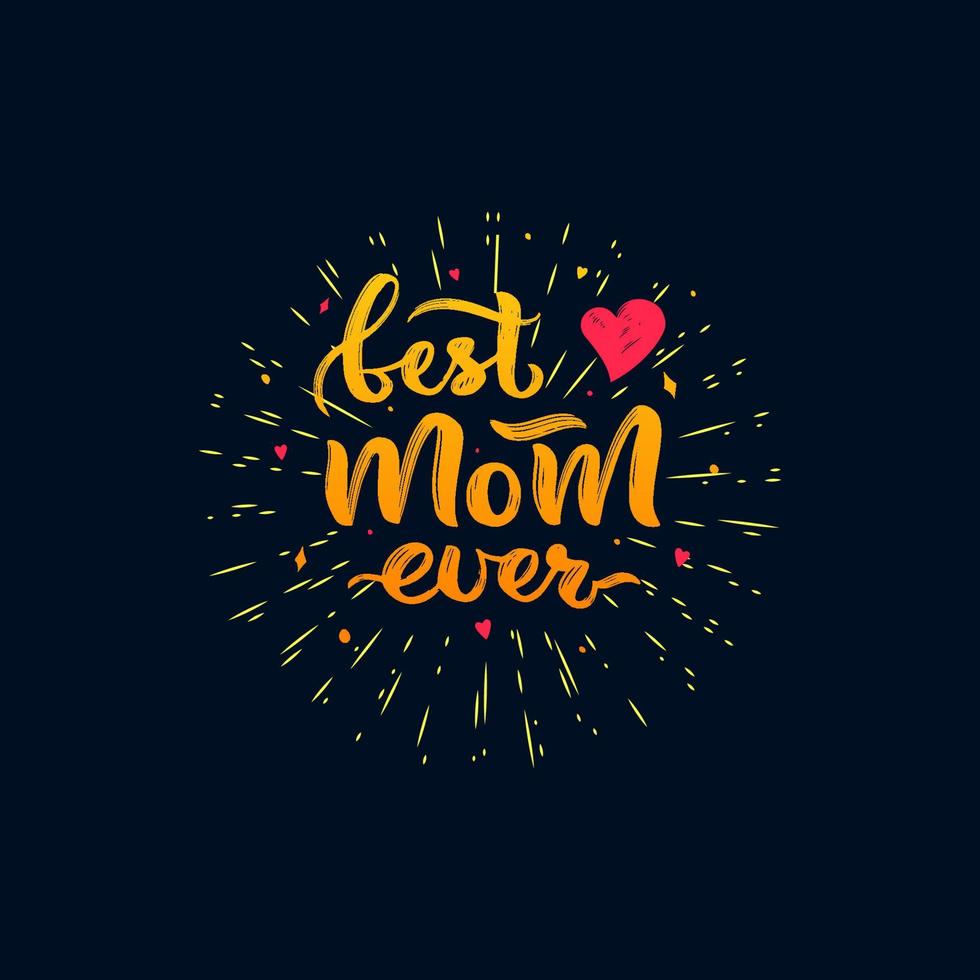 Best mom ever motivational quote for mother s day. On blue background. Pink heart. On beams. Hand calligraphy script. Vector phrase for holiday. T shirt print, poster, greeting card. Texture text