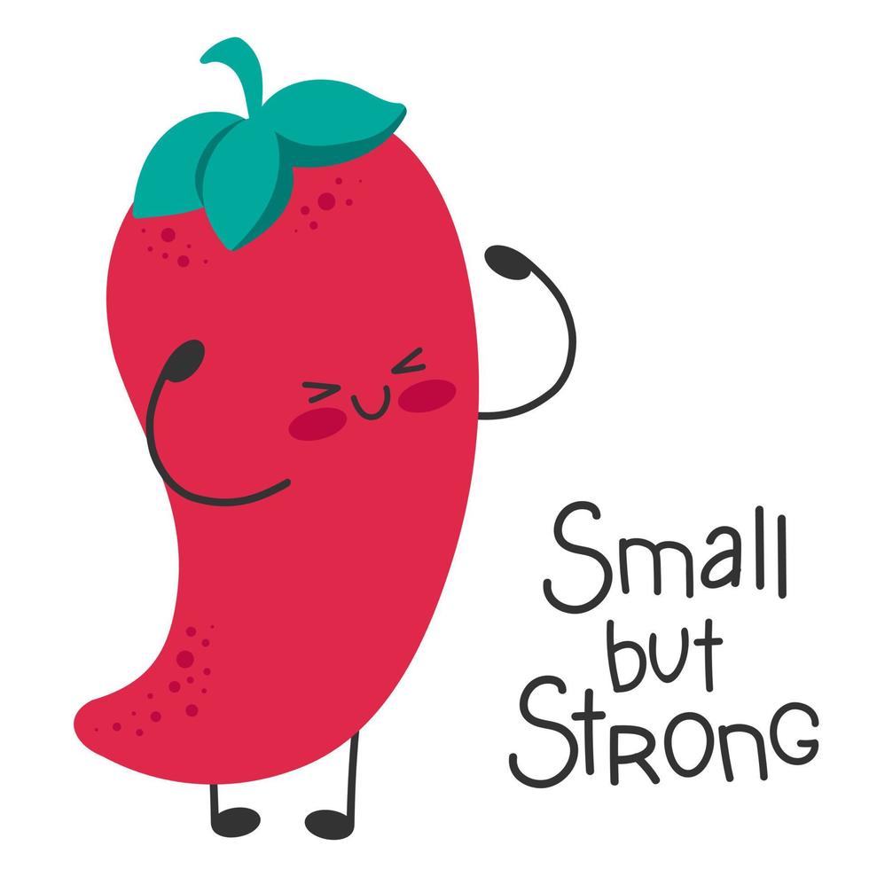 Chilli pepper cute cartoon funny character. Happy and smiling. Inspiring slogan.  Small but strong vector