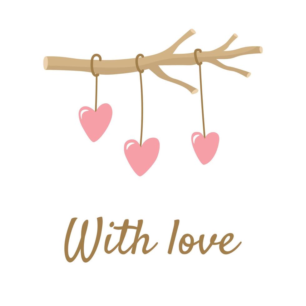 A rustic postcard with a tree branch decorated with hanging pink hearts. Festive vector illustration for design or decor with the inscription with love.