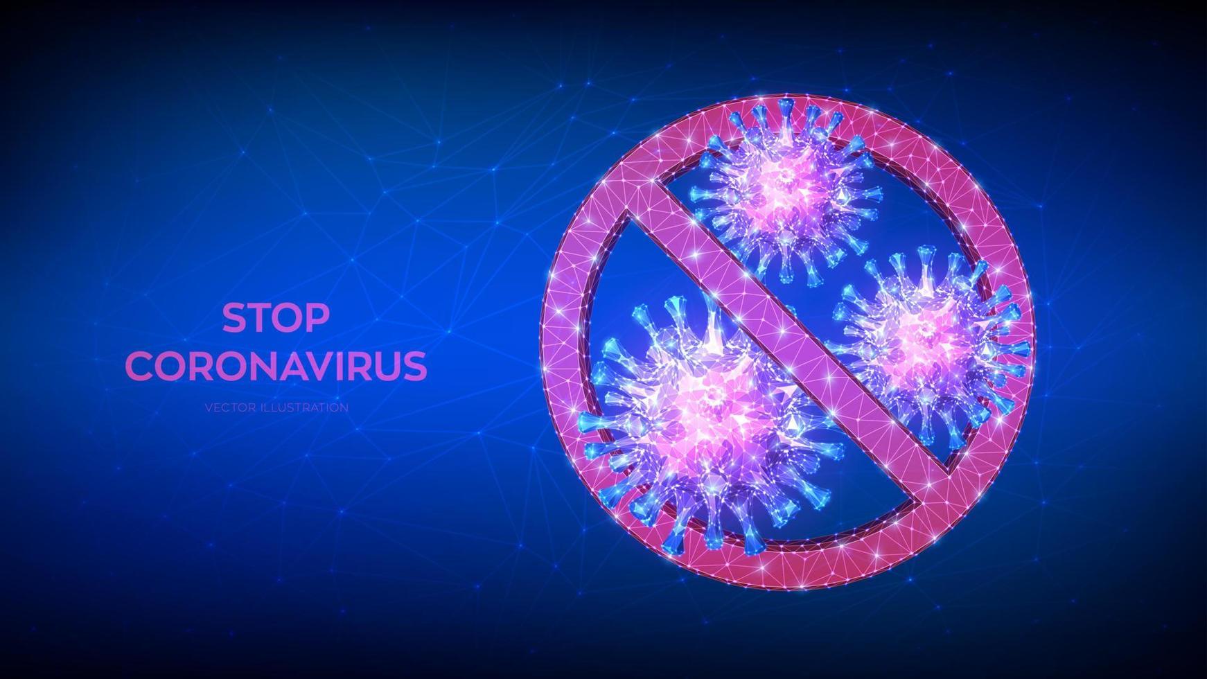 Coronavirus 2019-nCoV outbreak. Stop COVID-19. Microscopic view of virus cell close up with red prohibition sign. No infection and stop the pandemic low polygonal medical concept. Vector illustration.
