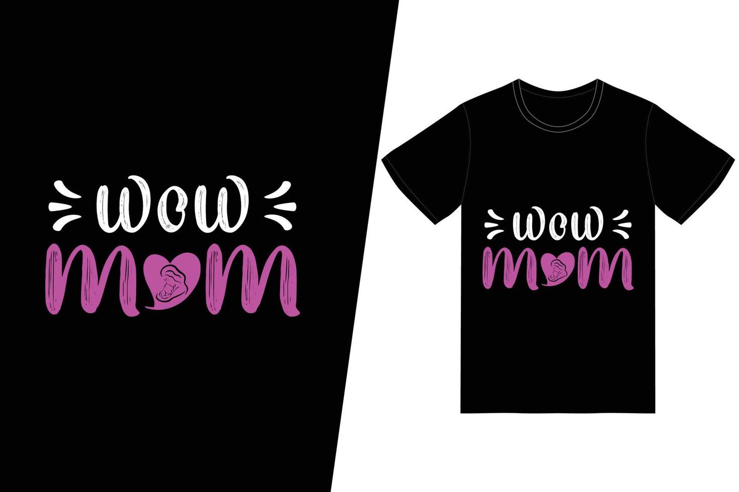 wow mom t-shirt design. Happy mothers day t-shirt design vector. For t-shirt print and other uses. vector