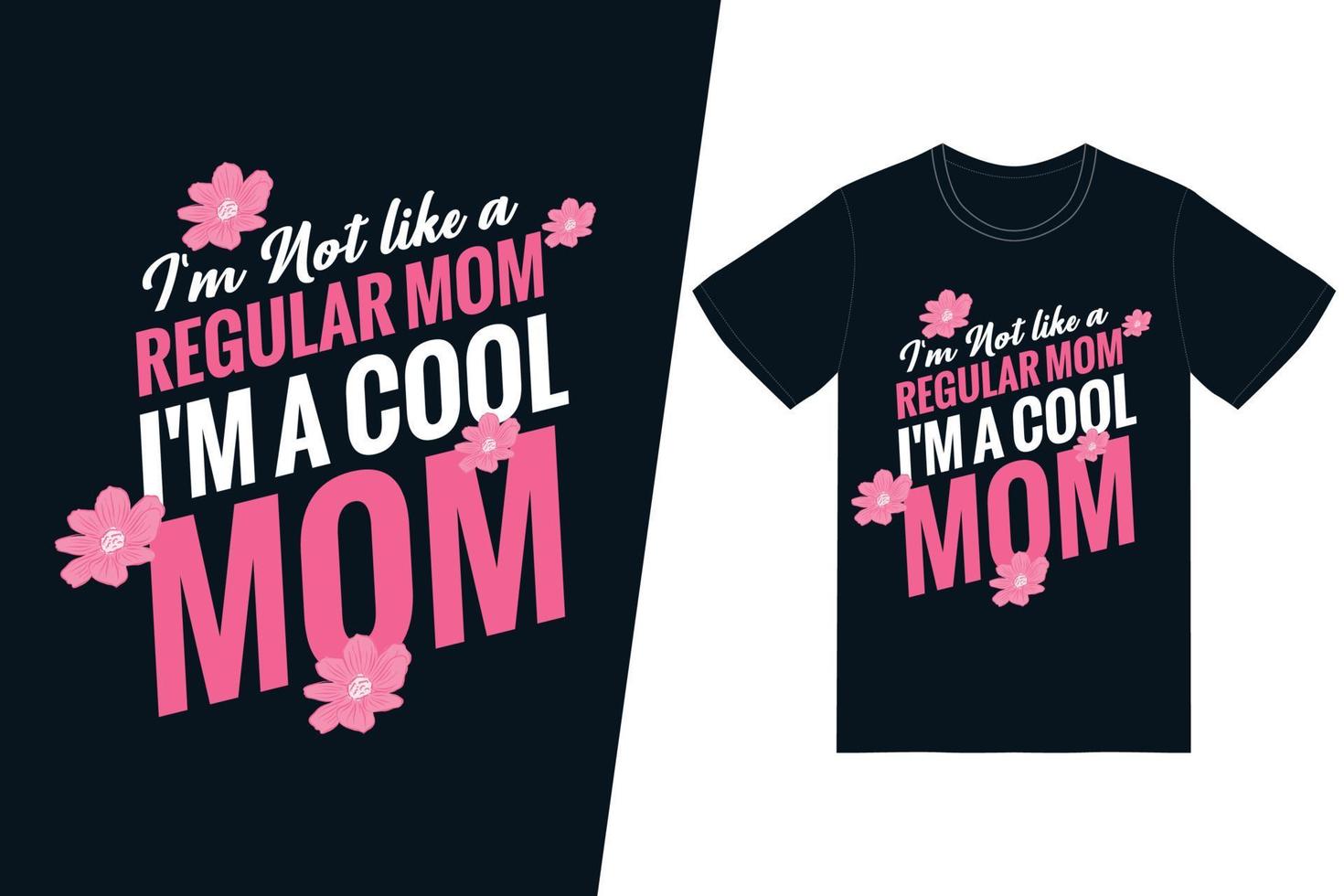 No soy como una mamá normal, soy un diseño de camiseta de mamá genial. vector de diseño de camiseta de feliz día de la madre. para la impresión de camisetas y otros usos.