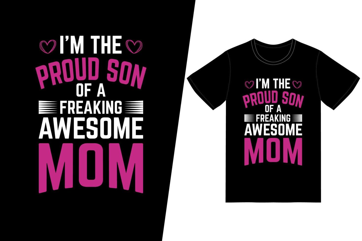 I'm the Proud son of a awesome freaking mom t-shirt design. Happy mothers day t-shirt design vector. For t-shirt print and other uses. vector