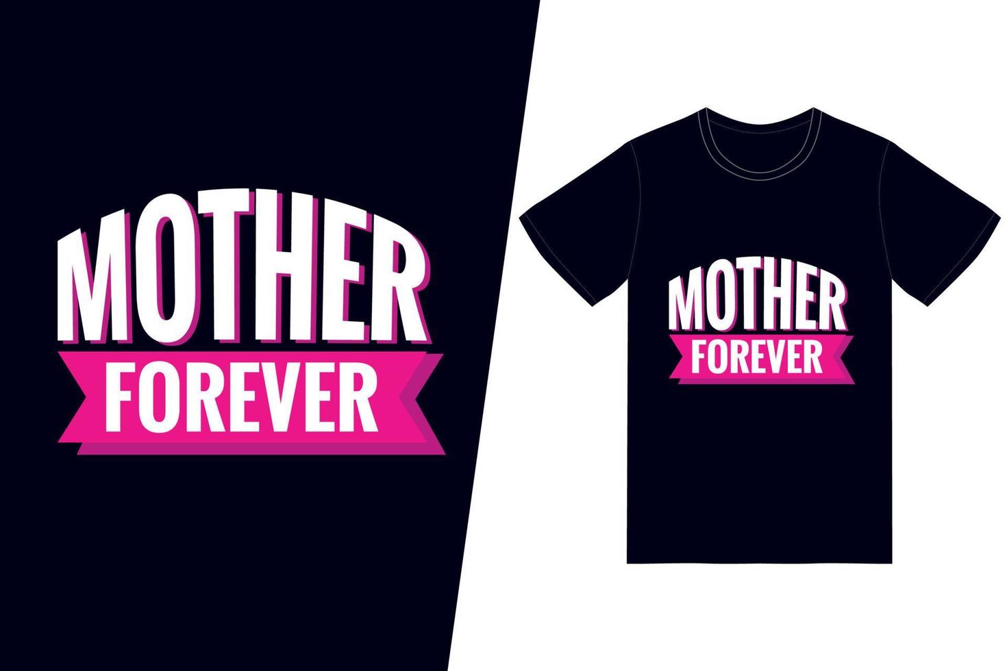diseño de camiseta de madre para siempre. vector de diseño de camiseta de feliz día de la madre. para la impresión de camisetas y otros usos.