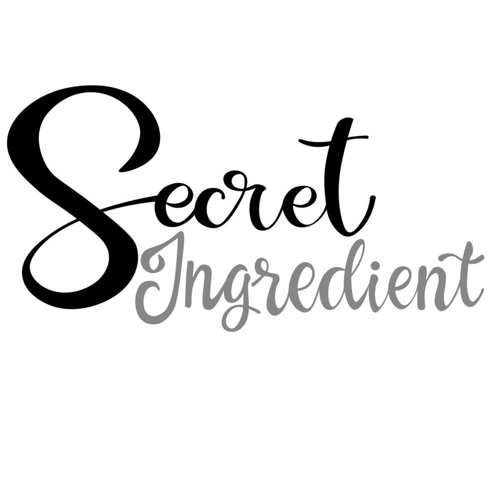 the secret ingredient is lettering on the kitchen slogan. Vector kitchen quotes. An inspiring, motivational, positive phrase for the cover of notebook, poster for bakery and cafe, for prints on bags.