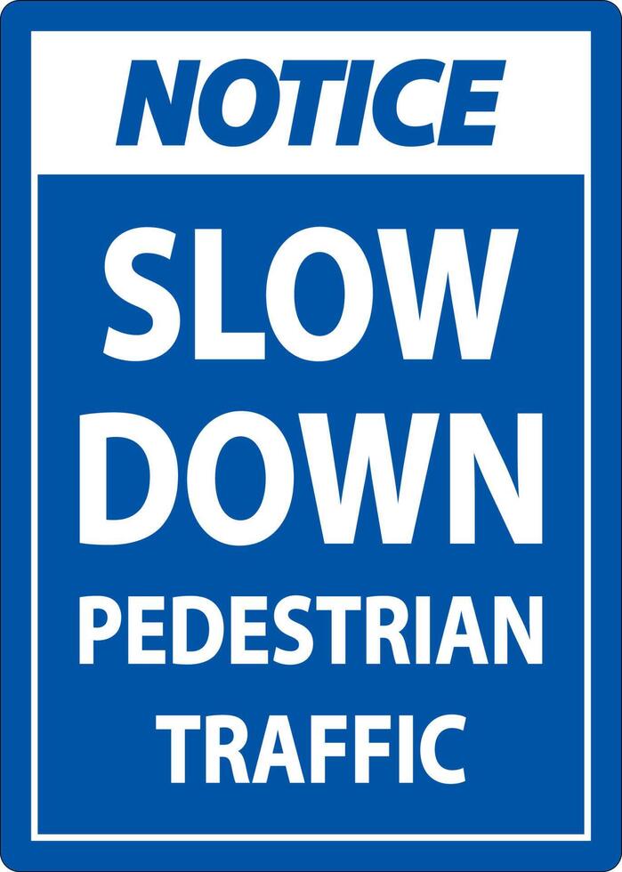 Notice Pedestrian Traffic Sign On White Background vector