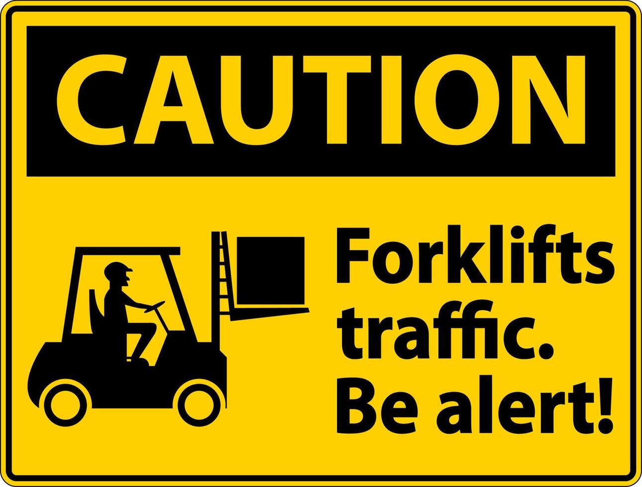 Caution Forklift Traffic Be Alert Sign On White Background vector