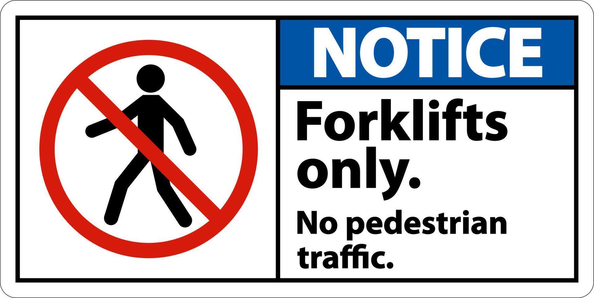 Notice No Pedestrian Traffic Forklifts Only Sign vector