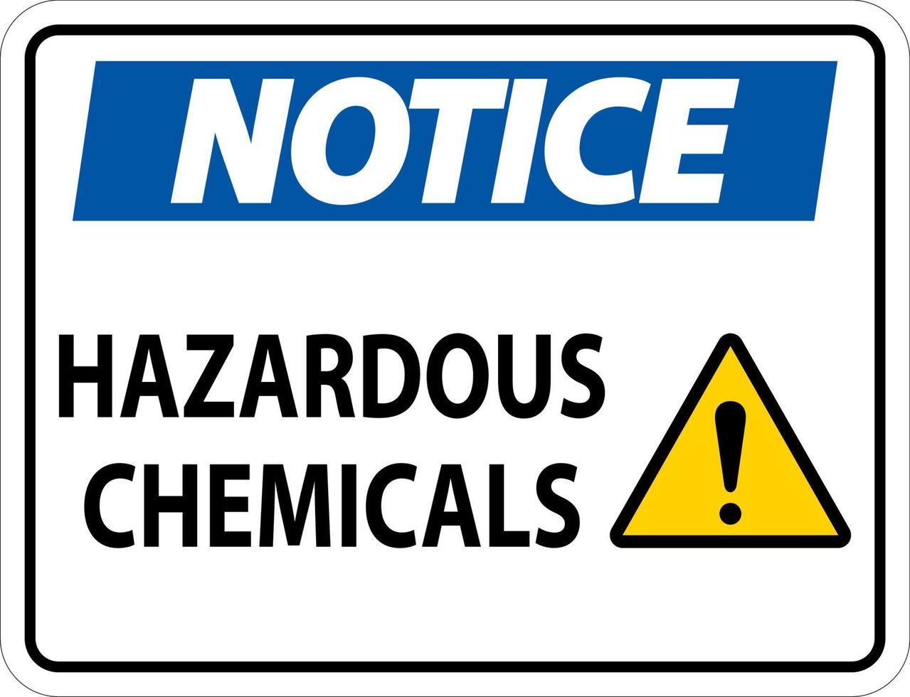 Notice Hazardous Chemicals Sign On White Background vector