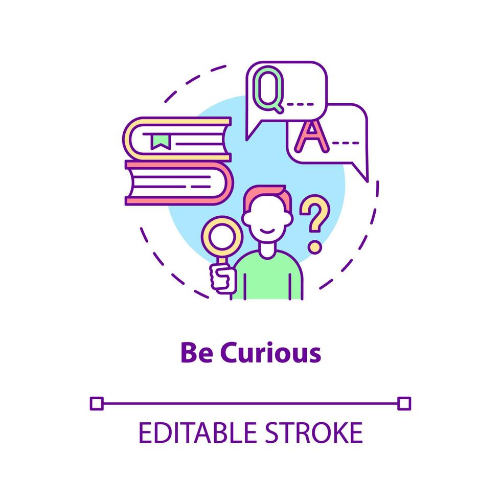 Be curious concept icon. Learn and explore abstract idea thin line illustration. Happiness mindset strategy. Personal growth and success. Vector isolated outline color drawing. Editable stroke