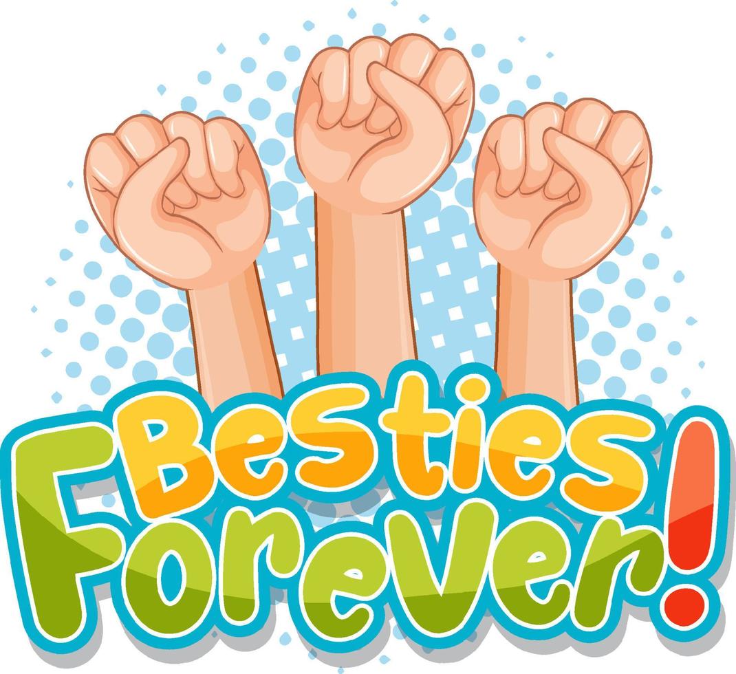 Besties Forever word logo with three fists vector