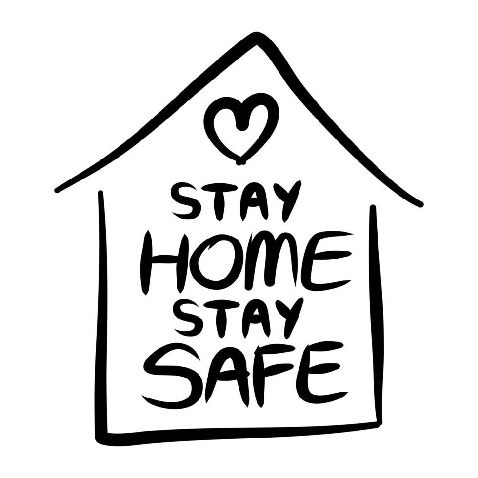 stay home Stay safe poster design,Lettering typography poster with text for self quarantine times. Stay Home icon.doodle vector illustration.