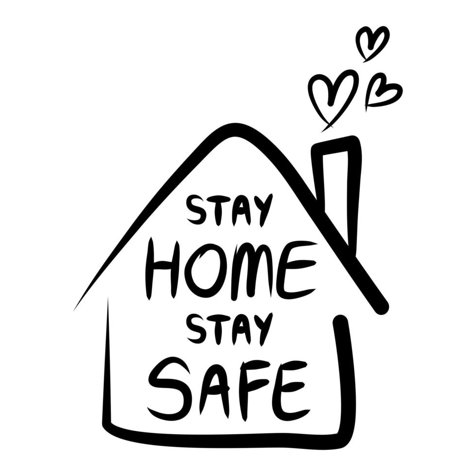 stay home Stay safe poster design,Lettering typography poster with text for self quarantine times. Stay Home icon.doodle vector illustration.