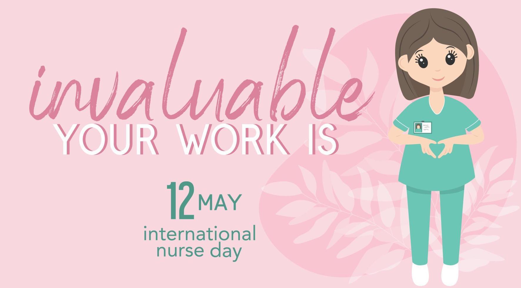 International nurse day 12 may. Happy female nurse in uniform. Pink and mint colors. Banner with lettering.  Make heart sing with hands. Your work is invaluable. vector