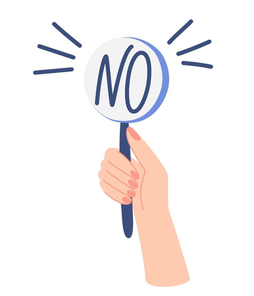 Hand with a sign No. Indecisive choice, dispute, opposition, choice, dilemma, opponent's view. Banners of protesters. Demonstration of speech activists or rally activists. Vector illustration