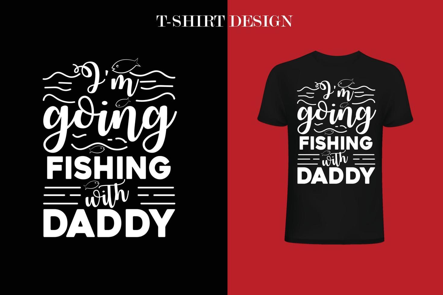 Fishing T-shirt design. fishing Quotes t-shirt design. vector