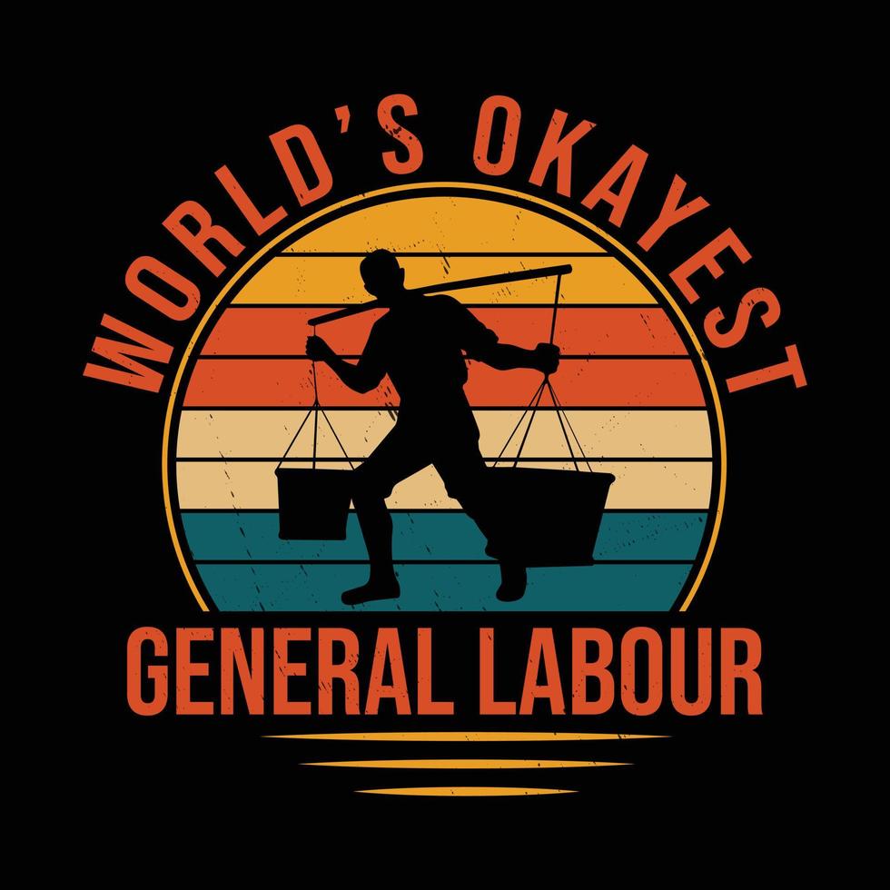 Worlds Okayest General Labour. Labor Day T shirt Design vector with sunset and a man is working vector.
