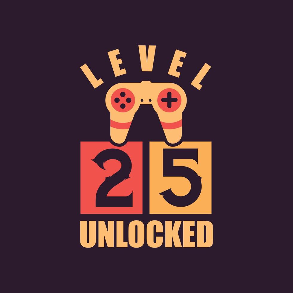 Level 25 Unlocked, 25th Birthday for Gamers vector