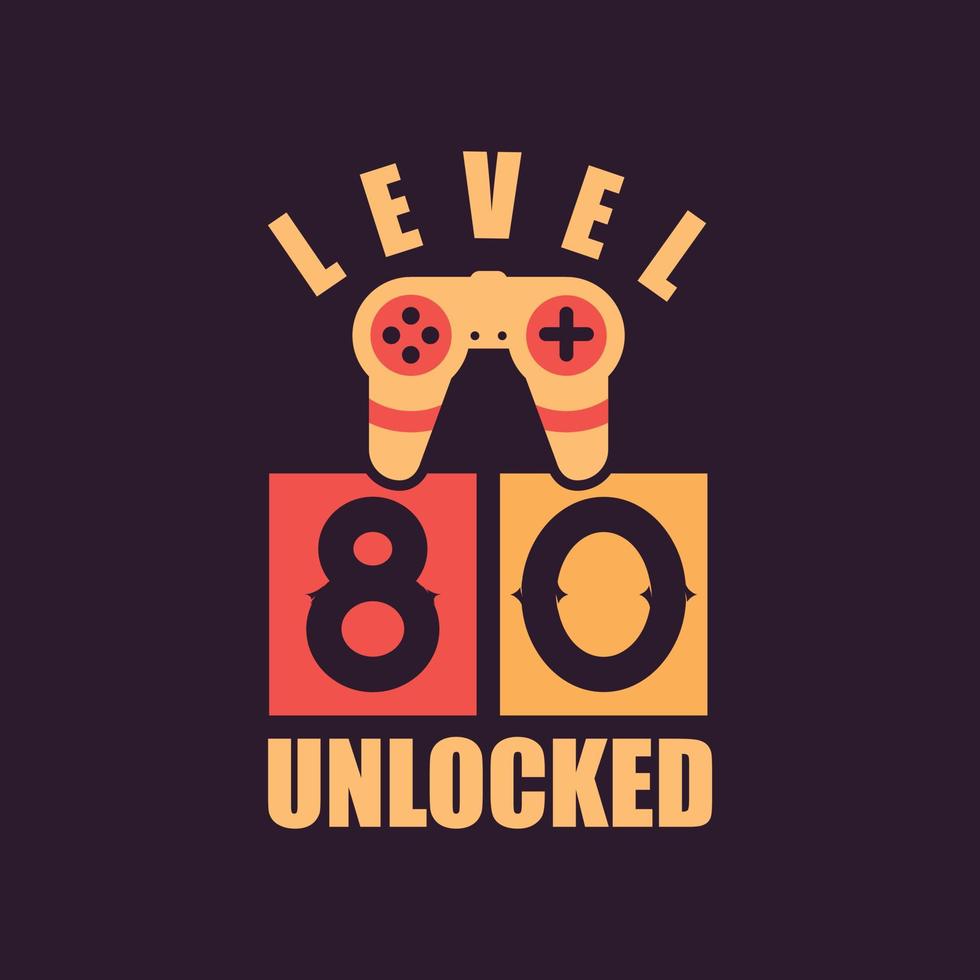 Level 80 Unlocked, 80th Birthday for Gamers vector