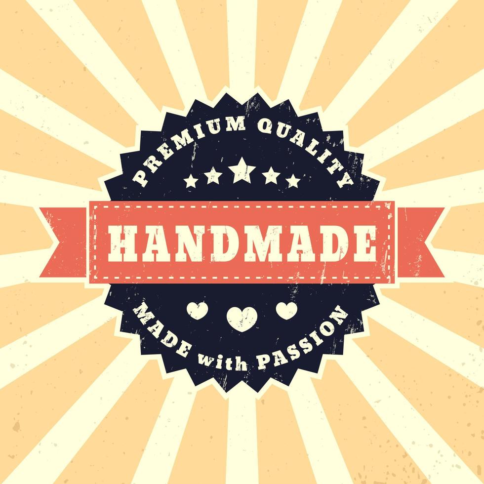 Handmade, made with passion sign, handmade vintage label, vector illustration