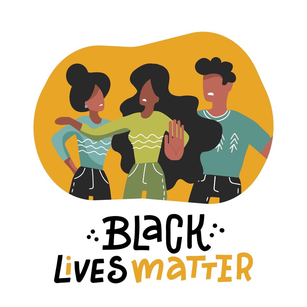 Black Lives Matter concept. Young afro american activists against racism. Idea of demonstration for racial equality. Isolated flat vector illustration with lettering.
