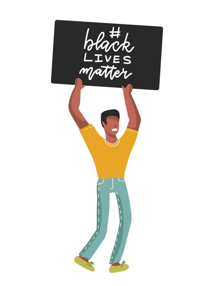 las vidas negras importan el eslogan de las letras. detener el racismo. el hombre negro protesta con un letrero. ilustración vectorial plana aislada vector