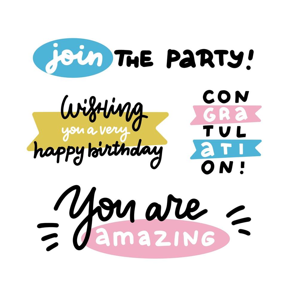 Birthday party vector lettering set. Inscription for invitations, t-shirt, prints, social media, cards, wall decoration. Isolated Colourful quotes. Congratulations. Join the party. You are amazing